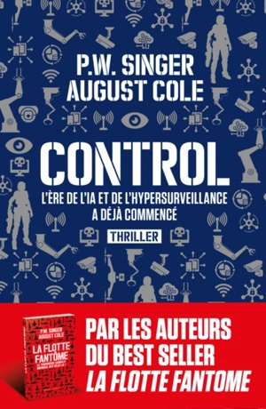 Control : l'ère de l'IA et de l'hypersurveillance a déjà commencé : thriller - Peter Warren Singer