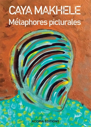 Métaphores picturales - Caya Makhélé