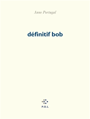 Définitif bob - Anne Portugal