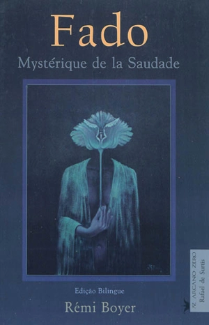 Fado : mystérique de la saudade : amour du Portugal. Fado : o mistério da saudade : amor a Portugal - Rémi Boyer