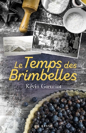 Le temps des brimbelles : récits et anecdotes d'un enfant de Lorraine - Kevin Goeuriot