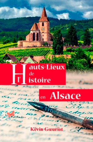 Hauts lieux de l'histoire en Alsace - Kevin Goeuriot