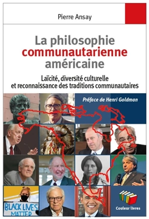 La philosophie communautarienne américaine : laïcité, diversité culturelle et reconnaissance des traditions communautaires - Pierre Ansay