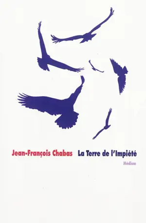 La terre de l'impiété - Jean-François Chabas