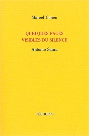 Quelques faces visibles du silence : Antonio Saura - Marcel Cohen