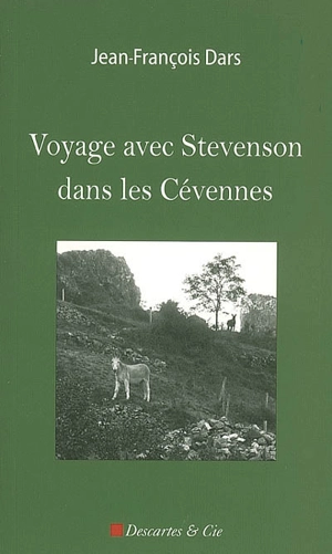 Voyage avec Stevenson dans les Cévennes - Jean-François Dars