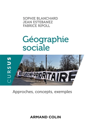 Géographie sociale : approches, concepts, exemples - Sophie Blanchard