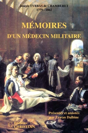 Mémoires d'un médecin militaire : aux XVIIIe et XIXe siècles - Joseph Tyrbas de Chamberet