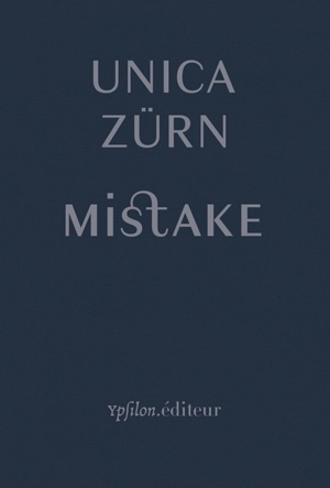 Mistake : & autres écrits français - Unica Zürn