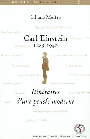 Carl Einstein, 1885-1940 : itinéraires d'une pensée moderne - Liliane Meffre