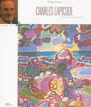 Charles Lapicque : peintre libre et esprit fertile - Philippe Bouchet