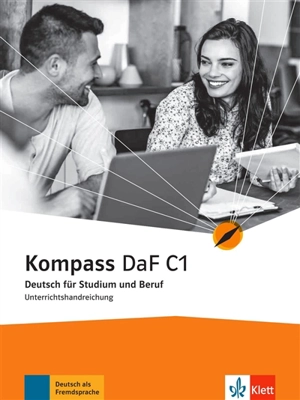 Kompass DaF C1 : Deutsch für Studium und Beruf : Unterrichtshandreichung - Verena Gilmozzi