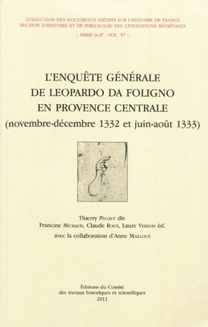 L'enquête générale de Leopardo da Foligno en Provence centrale : novembre-décembre 1332 et juin-août 1333 - Leopardo Napoleonis Da Foligno