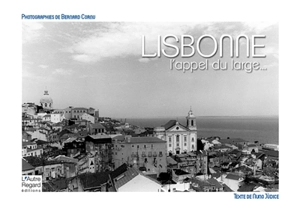 Lisbonne : l'appel du large.... Lisboa : o apelo da distância - Bernard Cornu