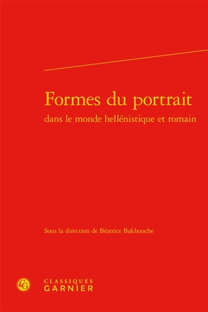 Formes du portrait dans le monde hellénistique et romain