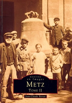 Metz. Vol. 2 - Jean-Claude Berrar