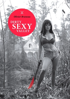 Dirty sexy valley - Olivier Bruneau