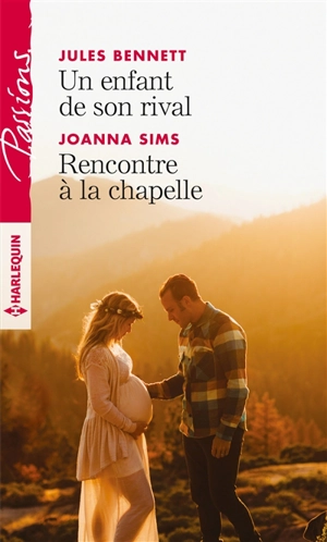 Un enfant de son rival. Rencontre à la chapelle - Jules Bennett