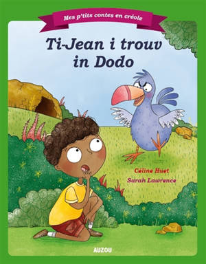 Ti Jean i trouv in dodo. Ti Jean et le dodo - Céline Huet