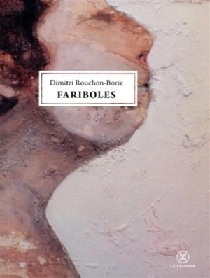 Fariboles - Dimitri Rouchon-Borie