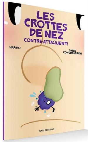 Les crottes de nez contre-attaquent ! - Linda Conchaudron Ahouzi