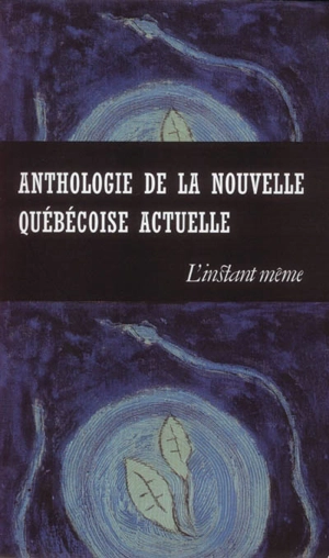 Anthologie de la nouvelle québécoise actuelle - Gilles Pellerin