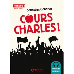 Cours, Charles ! : le bonheur est dans la rue - Sébastien Gendron