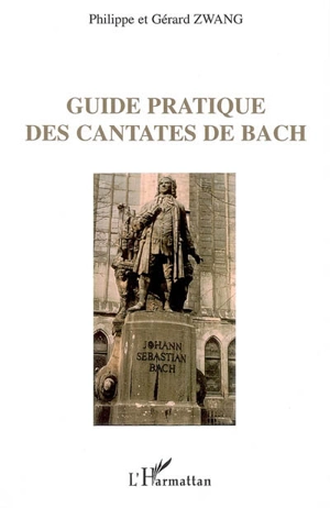 Guide pratique des cantates de Bach - Philippe Zwang