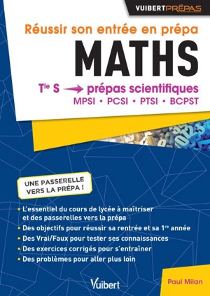 Réussir son entrée en prépa : maths : terminale S, prépas scientifiques, MPSI, PCSI, PTSI, BCPST - Paul Milan