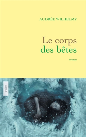 Le corps des bêtes - Audrée Wilhelmy