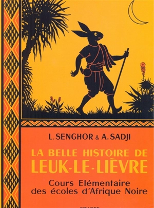 La Belle histoire de Leuk-le-lièvre : cours élémentaire des écoles d'Afrique noire - Léopold Sédar Senghor