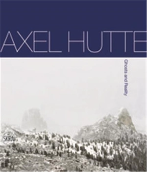 Axel Hutte Fantasmi e Realta - Axel Hütte