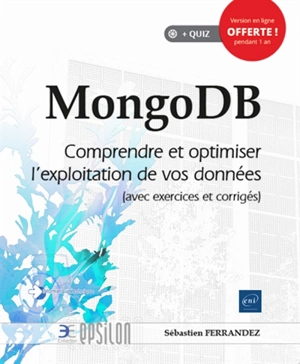 MongoDB : comprendre et optimiser l'exploitation de vos données (avec exercices et corrigés) - Sébastien Ferrandez