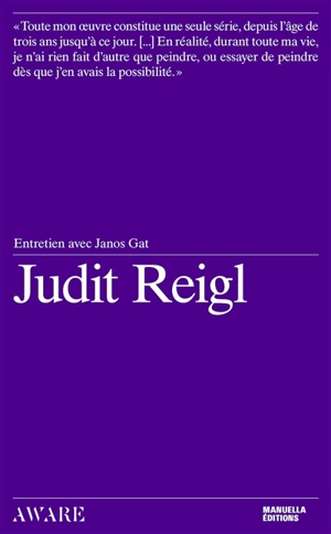 Judit Reigl : entretien avec Janos Gat - Judit Reigl