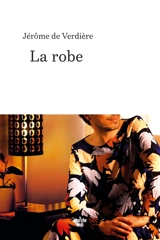 La robe - Jérôme de Verdière