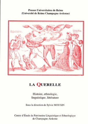 La querelle : histoire, ethnologie, linguistique, littérature : actes du colloque international