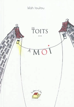 De toits à moi - Léah Touitou