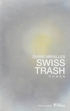 Swiss trash - Dunia Miralles