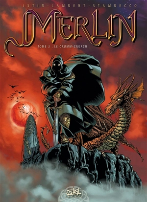 Merlin. Vol. 3. Le cromm-cruach - Jean-Luc Istin