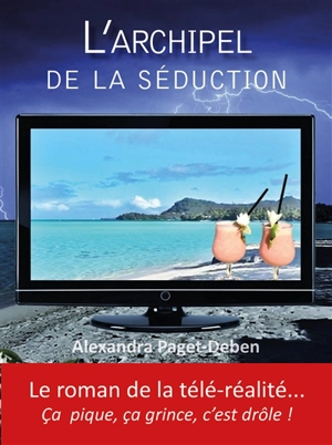 L'archipel de la séduction - Alexandra Paget-Deben