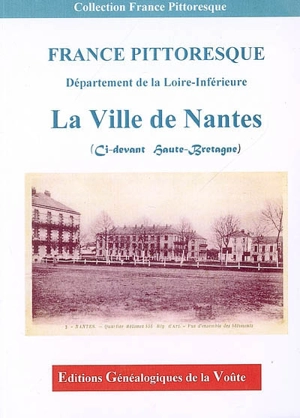 France pittoresque : la ville de Nantes, département de la Loire-Inférieure (ci-devant Haute-Bretagne) - Abel Hugo