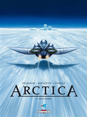 Arctica. Vol. 4. Révélations - Daniel Pecqueur