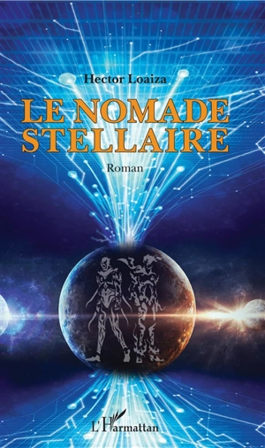 Le nomade stellaire - Hector Loaiza