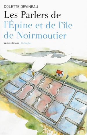 Les parlers de l'Epine et de l'île de Noirmoutier - Colette Devineau