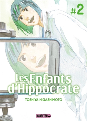 Les enfants d'Hippocrate. Vol. 2 - Toshiya Higashimoto