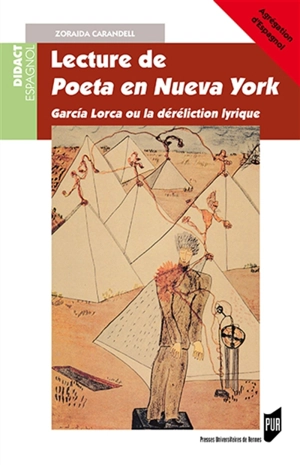 Lecture de Poeta en Nueva York : Garcia Lorca ou la déréliction lyrique - Zoraida Carandell