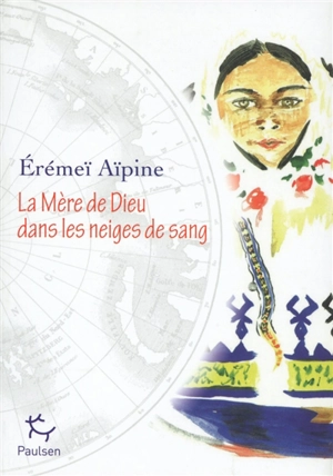 La mère de Dieu dans les neiges de sang - Erémeï Aïpine