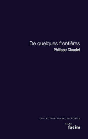 De quelques frontières - Philippe Claudel