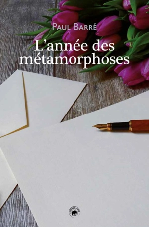 L'année des métamorphoses - Paul Barré