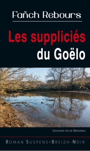 Les suppliciés du Goëlo - Fanch Rebours